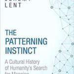 The Patterning Instinct by Jeremy Lent (book review) The Patterning Instinct by Jeremy Lent (book review)