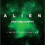 Alien And Philosophy edited by Jeffrey Ewing and Kevin S. Decker (book review). Alien And Philosophy edited by Jeffrey Ewing and Kevin S. Decker (book review).