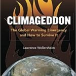Climageddon: The Global Warming Emergency And How To Survive It by Lawrence Wollersheim (book review) Climageddon: The Global Warming Emergency And How To Survive It by Lawrence Wollersheim (book review)