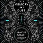 Our Memory Like Dust by Gavin Chait (book review) Our Memory Like Dust by Gavin Chait (book review)