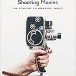 Shooting Better Movies: The Student Filmmakers’ Guide by Paul Dudbridge (book review) Shooting Better Movies: The Student Filmmakers’ Guide by Paul Dudbridge (book review)