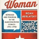 Wonder Woman by Noah Berlatsky (book review) Wonder Woman by Noah Berlatsky (book review)