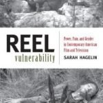 Reel Vulnerability by Sarah Hagelin (book review). Reel Vulnerability by Sarah Hagelin (book review).