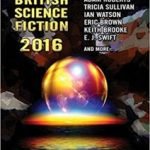 Best Of British Science Fiction 2016 edited by Donna Scott (book review). Best Of British Science Fiction 2016 edited by Donna Scott (book review).
