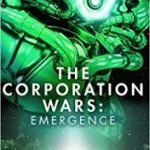 The Corporation Wars: Emergence by Ken Macleod (book review). The Corporation Wars: Emergence by Ken Macleod (book review).