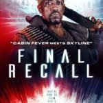 Final Recall (2017) (film review) Final Recall (2017) (film review)