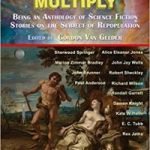 Go Forth And Multiply: Twelve Tales Of Repopulation edited by Gordon Van Gelder (book review) Go Forth And Multiply: Twelve Tales Of Repopulation edited by Gordon Van Gelder (book review)