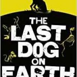 The Last Dog On Earth by Adrian J. Walker (book review). The Last Dog On Earth by Adrian J. Walker (book review).