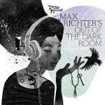 Out Of The Dark Room by Max Richter (CD review). Out Of The Dark Room by Max Richter (CD review).