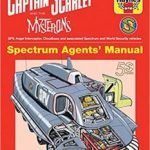 Captain Scarlet And The Mysterons Spectrum Agents’ Manual by Sam Denham and illustrated by Graham Bleathman (book review). Captain Scarlet And The Mysterons Spectrum Agents’ Manual by Sam Denham and illustrated by Graham Bleathman (book review).