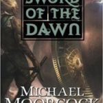 Hawkmoon: The Sword Of Dawn by Michael Moorcock (book review). Hawkmoon: The Sword Of Dawn by Michael Moorcock (book review).