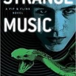 Strange Music (A Pip And Flinx Adventure – book 15) by Alan Dean Foster (book review) Strange Music (A Pip And Flinx Adventure – book 15) by Alan Dean Foster (book review)