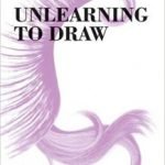Unlearning To Draw (Learning To See book 4) by Peter Jenny (book review) Unlearning To Draw (Learning To See book 4) by Peter Jenny (book review)
