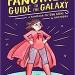 The Fangirl’s Guide To The Galaxy by Sam Maggs (book review). The Fangirl’s Guide To The Galaxy by Sam Maggs (book review).