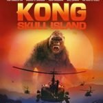Kong: Skull Island (2017) (Blu-ray film review). Kong: Skull Island (2017) (Blu-ray film review).