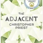 The Adjacent by Christopher Priest (book review). The Adjacent by Christopher Priest (book review).