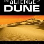 The Science Of Dune edited by Kevin R. Grazier (book review). The Science Of Dune edited by Kevin R. Grazier (book review).