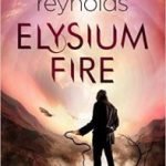 Elysium Fire by Alastair Reynolds (book review). Elysium Fire by Alastair Reynolds (book review).