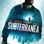 Subterranea (2016) (DVD film review). Subterranea (2016) (DVD film review).