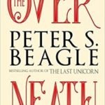 The Overneath by Peter S. Beagle (ebook review). The Overneath by Peter S. Beagle (ebook review).