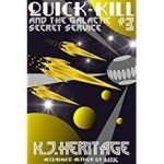 Quick-Kill And The Galactic Secret Service (Parts 1-3) by K.J. Heritage (ebook review). Quick-Kill And The Galactic Secret Service (Parts 1-3) by K.J. Heritage (ebook review).