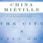 The City & The City: China Miéville’s fantasy novel hits the BBC. The City & The City: China Miéville’s fantasy novel hits the BBC.