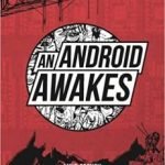 An Android Awakes by Mike French and illustrated by Karl Brown (book review). An Android Awakes by Mike French and illustrated by Karl Brown (book review).
