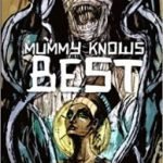 Mummy Knows Best anthology edited by Theresa Derwin (book review). Mummy Knows Best anthology edited by Theresa Derwin (book review).