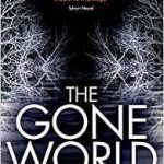 The Gone World by Tom Sweterlitsch (book review). The Gone World by Tom Sweterlitsch (book review).