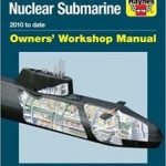 Astute Class Nuclear Submarine: 2010 To Date Owners’ Workshop Manual by Jonathan Gates (book review). Astute Class Nuclear Submarine: 2010 To Date Owners’ Workshop Manual by Jonathan Gates (book review).