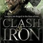 Clash Of Iron (The Iron Age Trilogy book 2) by Angus Watson (book review). Clash Of Iron (The Iron Age Trilogy book 2) by Angus Watson (book review).