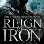 Reign of Iron (The Iron Age Trilogy book 3) by Angus Watson (book review). Reign of Iron (The Iron Age Trilogy book 3) by Angus Watson (book review).