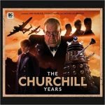 The Churchill Years: Volume 01 by Phil Mulryne, Alan Barnes, Justin Richards and Ken Bentley (CD fiction review). The Churchill Years: Volume 01 by Phil Mulryne, Alan Barnes, Justin Richards and Ken Bentley (CD fiction review).