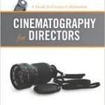 Cinematography For Directors: A Guide For Creative Collaboration by Jacqueline B. Frost (book review). Cinematography For Directors: A Guide For Creative Collaboration by Jacqueline B. Frost (book review).