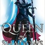 Queen Of Shadows (Throne Of Glass book 4) by Sarah J Maas (book review). Queen Of Shadows (Throne Of Glass book 4) by Sarah J Maas (book review).