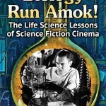 Biology Runs Amok! The Life Science Lessons Of Science Fiction Cinema by Mark C. Glassy (book review). Biology Runs Amok! The Life Science Lessons Of Science Fiction Cinema by Mark C. Glassy (book review).