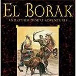 El Borak And Other Desert Adventures by Robert E. Howard (book review). El Borak And Other Desert Adventures by Robert E. Howard (book review).