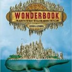 Wonderbook: The Illustrated Guide To Creating Imaginative Fiction: Revised & Expanded by Jeff Vandermeer (book review). Wonderbook: The Illustrated Guide To Creating Imaginative Fiction: Revised & Expanded by Jeff Vandermeer (book review).