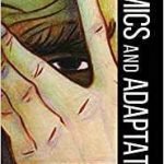 Comics And Adaptation edited by Benoít Mitaine, David Roche and Isabelle Schmitt-Pitiot (book review). Comics And Adaptation edited by Benoít Mitaine, David Roche and Isabelle Schmitt-Pitiot (book review).