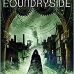 Foundryside (The Founders Trilogy book 1) by Robert Jackson Bennett (book review). Foundryside (The Founders Trilogy book 1) by Robert Jackson Bennett (book review).