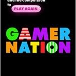 Gamer Nation by Eric Geissinger (book review). Gamer Nation by Eric Geissinger (book review).