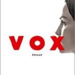Vox by Christina Dalcher (book review). Vox by Christina Dalcher (book review).