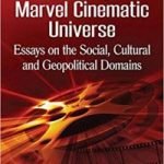 Assembling The Marvel Cinematic Universe edited by Julian C. Chambliss, William L. Svitavsky and Daniel Fandino (book review). Assembling The Marvel Cinematic Universe edited by Julian C. Chambliss, William L. Svitavsky and Daniel Fandino (book review).