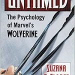Untamed: The Psychology Of Marvel’s Wolverine by Suzana E. Flores (book review). Untamed: The Psychology Of Marvel’s Wolverine by Suzana E. Flores (book review).