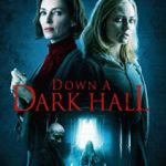 Down A Dark Hall (2018) (DVD film review). Down A Dark Hall (2018) (DVD film review).