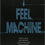 I Feel Machine: Stories by Shaun Tan, Tillie Walden, Box Brown, Krent Able, Erik Svetoft and Julian Hanshaw (graphic novel review). I Feel Machine: Stories by Shaun Tan, Tillie Walden, Box Brown, Krent Able, Erik Svetoft and Julian Hanshaw (graphic novel review).