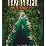 Lake Placid: Legacy (2018) (DVD film). Lake Placid: Legacy (2018) (DVD film).