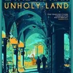 Unholy Land by Lavie Tidhar (book review). Unholy Land by Lavie Tidhar (book review).