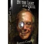 By The Light Of My Skull by Ramsey Campbell (book review). By The Light Of My Skull by Ramsey Campbell (book review).