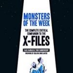 Monsters Of The Week: The Complete Critical Companion To The X-Files by Zack Handlen & Todd Vanderwerff (book review). Monsters Of The Week: The Complete Critical Companion To The X-Files by Zack Handlen & Todd Vanderwerff (book review).